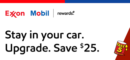 Advertisement for Exxon Mobil Rewards+ and Take 5 Oil Change. Text reads: “Stay in your car. Upgrade. Save $25.” Take 5 Oil Change logo appears in the bottom right corner.